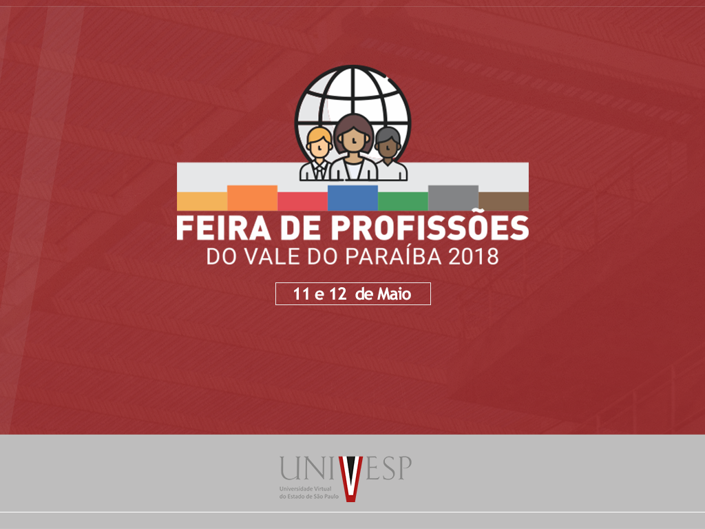 Univesp participa da 1ª Feira de Profissões do Vale do Paraíba 