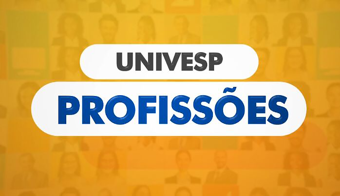 Programa Univesp Profissões estreia na próxima segunda