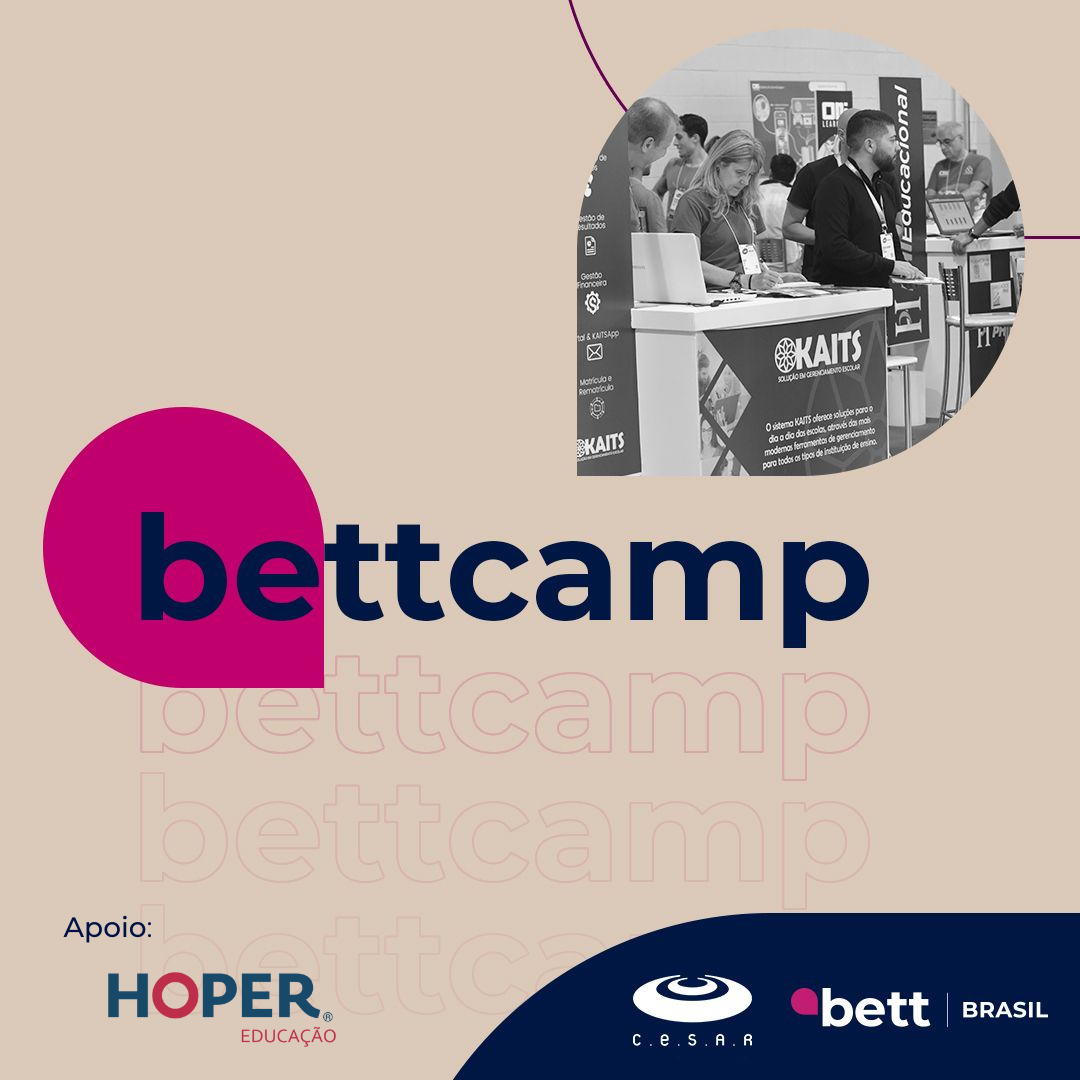 Bett Brasil e CESAR lançam Programa Bettcamp para Startups e Empreendedores