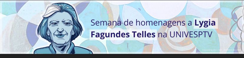 Semana de Homenagens a Lygia Fagundes Telles na Univesp TV